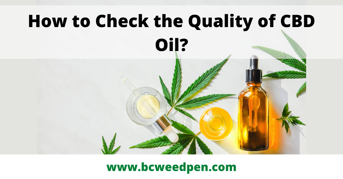 How to Check the Quality of CBD Oil